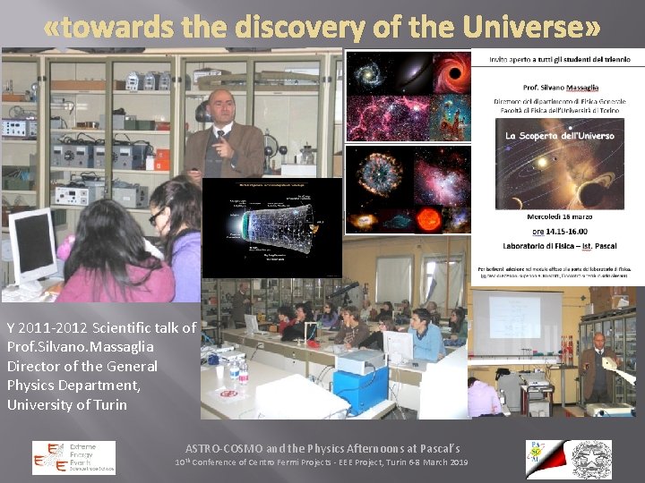  «towards the discovery of the Universe» Y 2011 -2012 Scientific talk of Prof.
