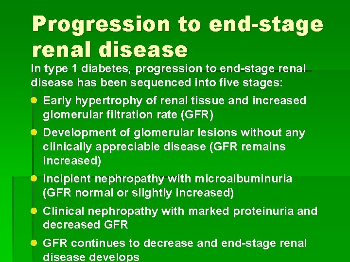 Progression to end-stage renal disease In type 1 diabetes, progression to end-stage renal disease
