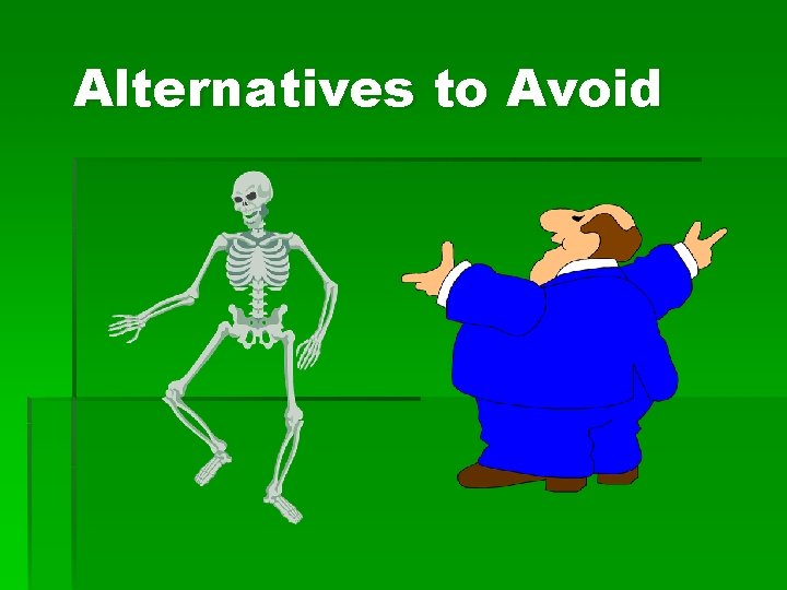 Alternatives to Avoid 