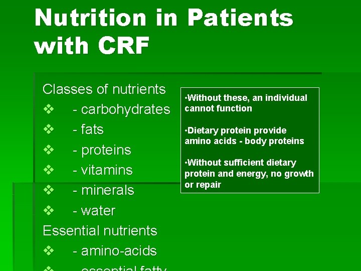 Nutrition in Patients with CRF Classes of nutrients v - carbohydrates v - fats