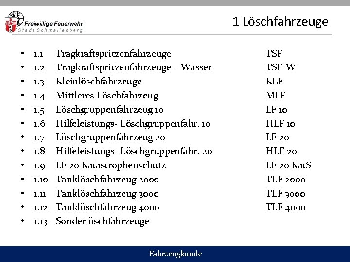 1 Löschfahrzeuge • • • • 1. 1 1. 2 1. 3 1. 4