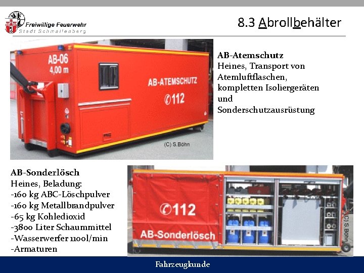 8. 3 Abrollbehälter AB-Atemschutz Heines, Transport von Atemluftflaschen, kompletten Isoliergeräten und Sonderschutzausrüstung AB-Sonderlösch Heines,