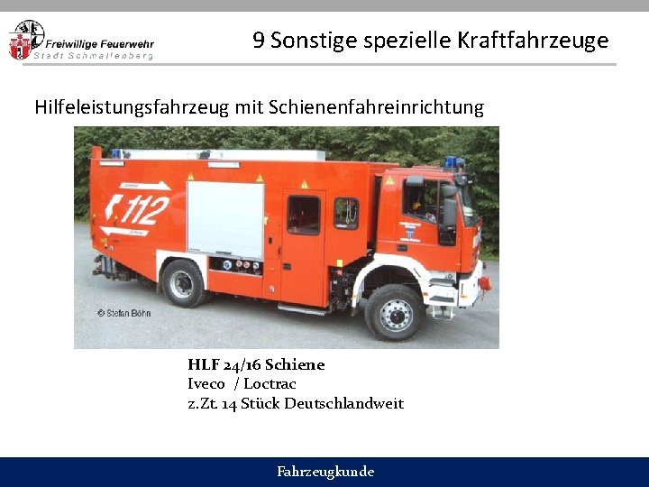 9 Sonstige spezielle Kraftfahrzeuge Hilfeleistungsfahrzeug mit Schienenfahreinrichtung HLF 24/16 Schiene Iveco / Loctrac z.