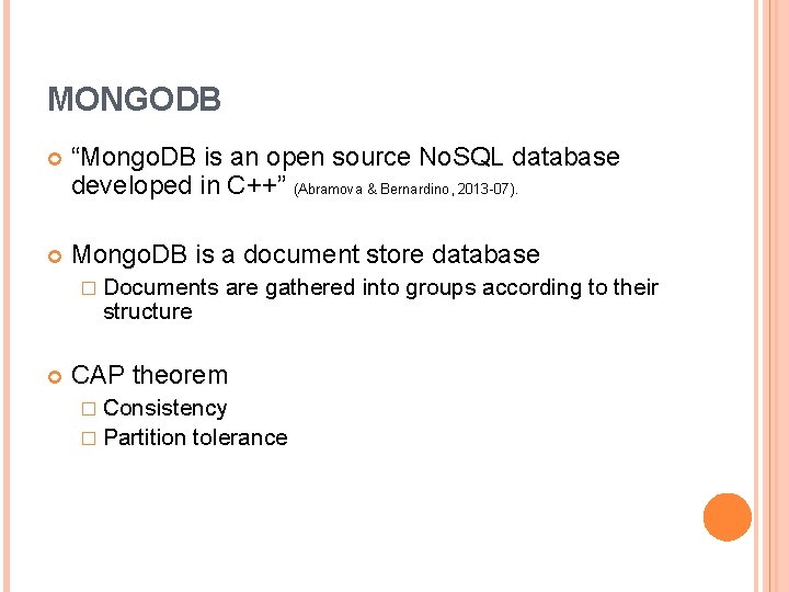 MONGODB “Mongo. DB is an open source No. SQL database developed in C++” (Abramova MONGODB “Mongo. DB is an open source No. SQL database developed in C++” (Abramova