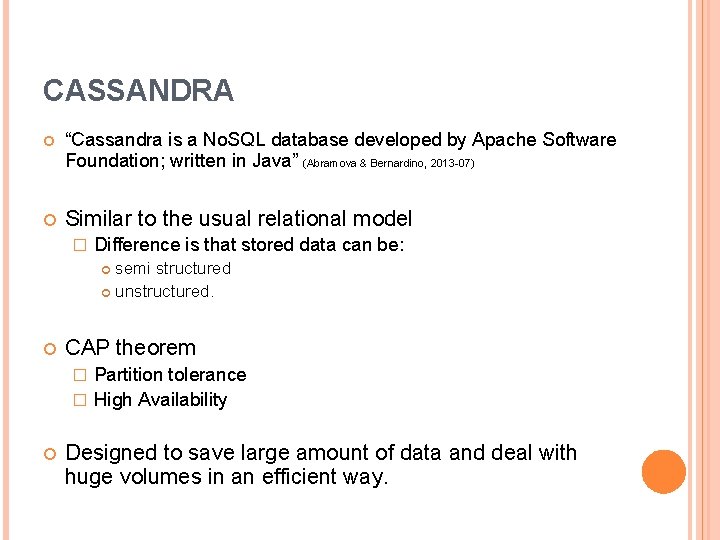 CASSANDRA “Cassandra is a No. SQL database developed by Apache Software Foundation; written in CASSANDRA “Cassandra is a No. SQL database developed by Apache Software Foundation; written in