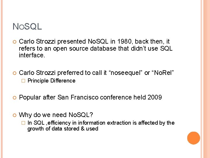 NOSQL Carlo Strozzi presented No. SQL in 1980, back then, it refers to an NOSQL Carlo Strozzi presented No. SQL in 1980, back then, it refers to an