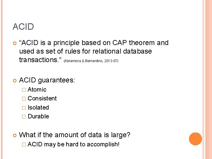 ACID “ACID is a principle based on CAP theorem and used as set of ACID “ACID is a principle based on CAP theorem and used as set of