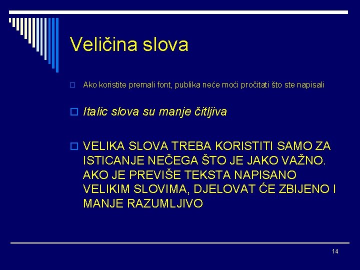 Veličina slova o Ako koristite premali font, publika neće moći pročitati što ste napisali