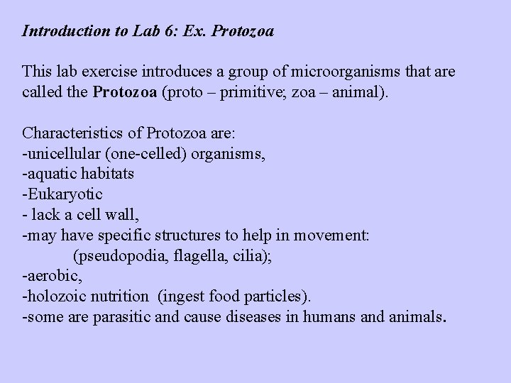 Introduction to Lab 6: Ex. Protozoa This lab exercise introduces a group of microorganisms