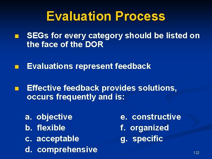 Evaluation Process n SEGs for every category should be listed on the face of