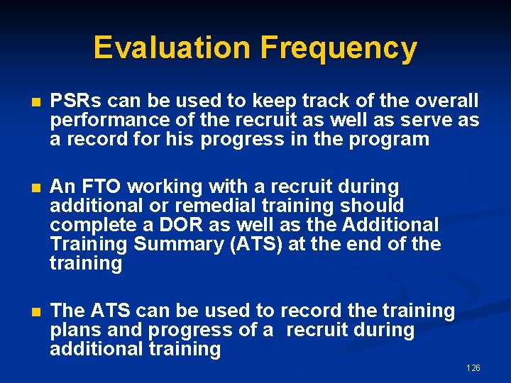 Evaluation Frequency n PSRs can be used to keep track of the overall performance