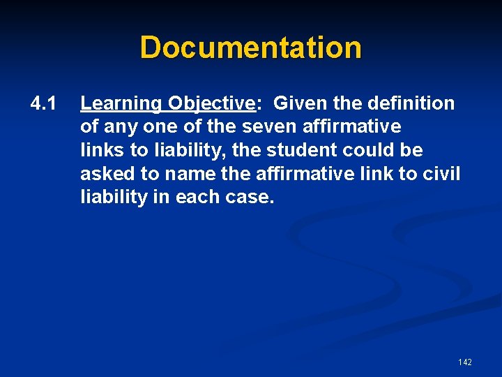 Documentation 4. 1 Learning Objective: Given the definition of any one of the seven