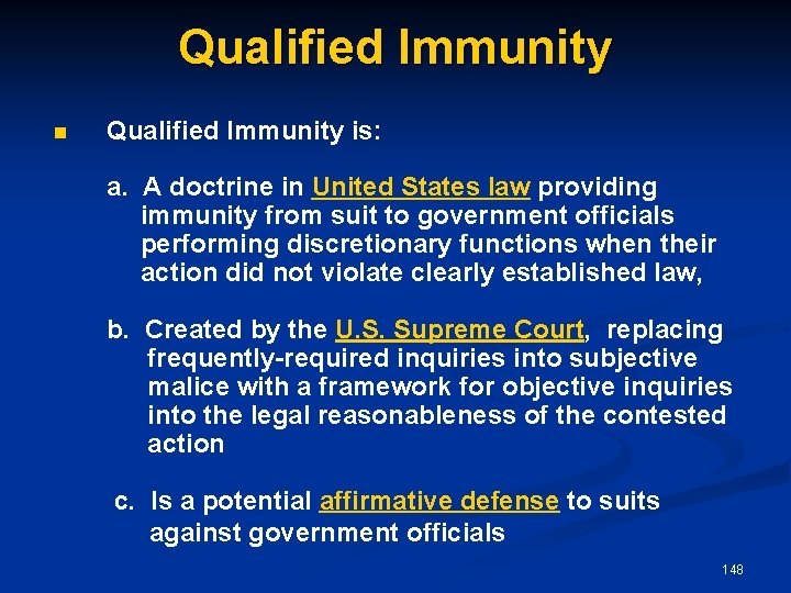 Qualified Immunity n Qualified Immunity is: a. A doctrine in United States law providing