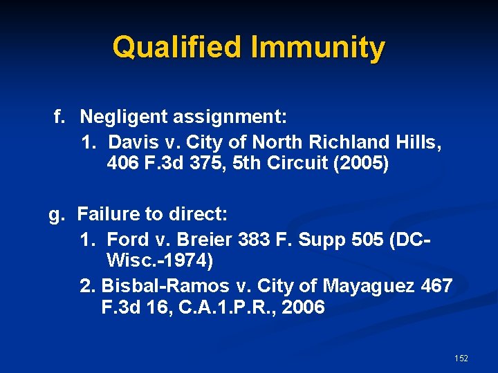 Qualified Immunity f. Negligent assignment: 1. Davis v. City of North Richland Hills, 406