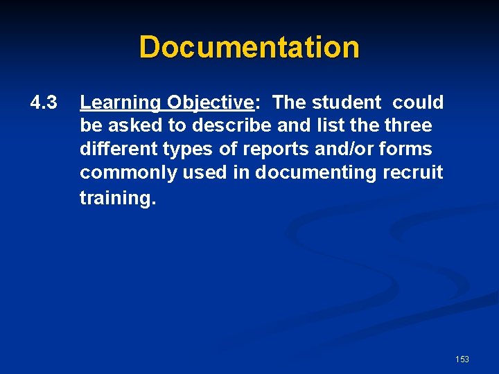 Documentation 4. 3 Learning Objective: The student could be asked to describe and list