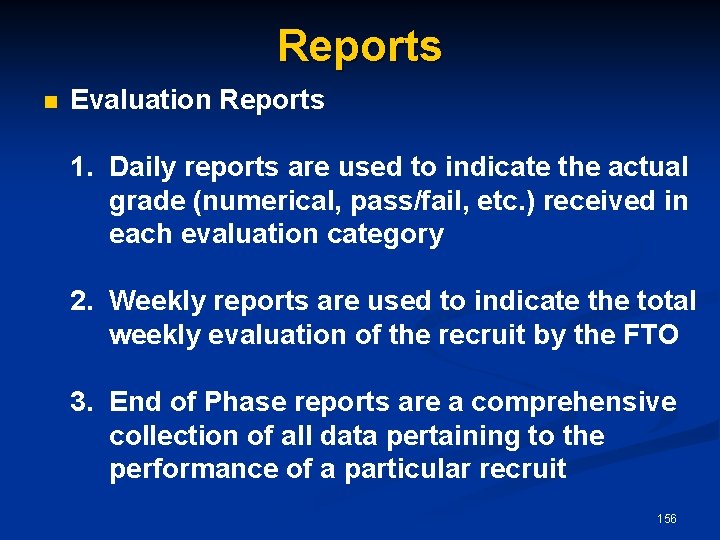 Reports n Evaluation Reports 1. Daily reports are used to indicate the actual grade