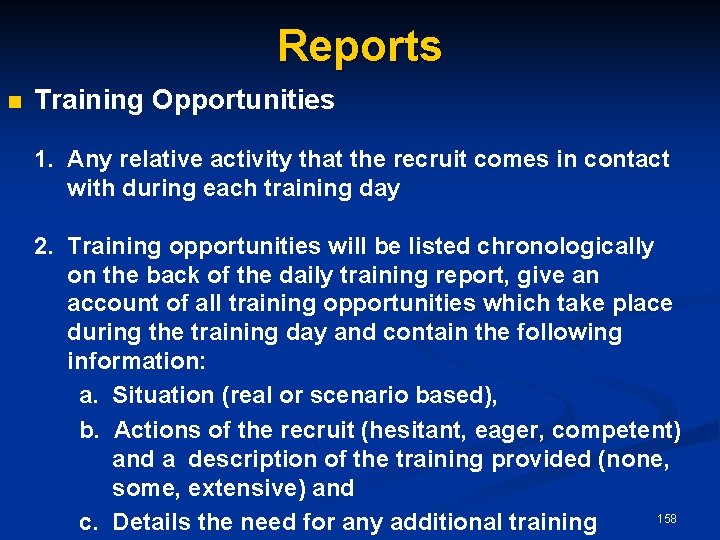 Reports n Training Opportunities 1. Any relative activity that the recruit comes in contact