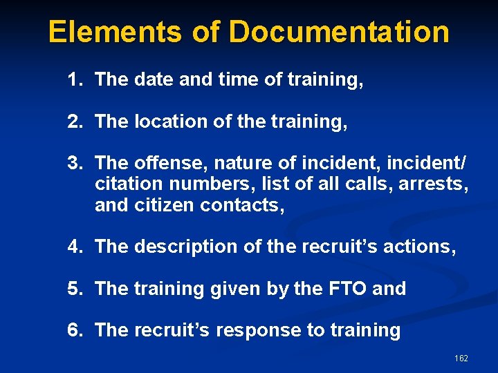 Elements of Documentation 1. The date and time of training, 2. The location of