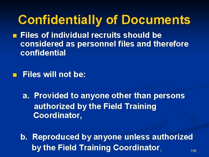 Confidentially of Documents n Files of individual recruits should be considered as personnel files