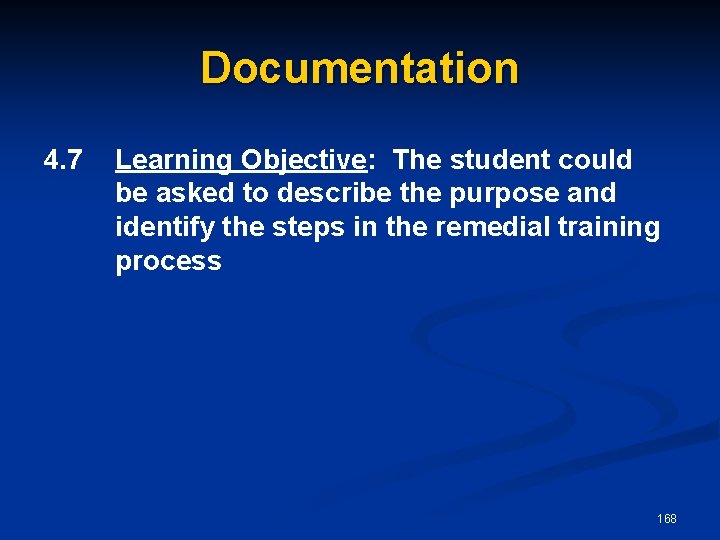 Documentation 4. 7 Learning Objective: The student could be asked to describe the purpose