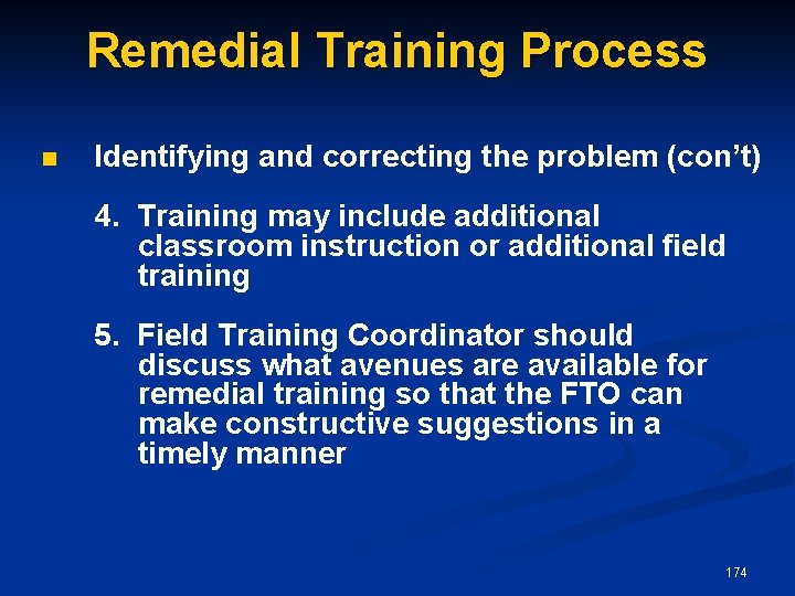 Remedial Training Process n Identifying and correcting the problem (con’t) 4. Training may include