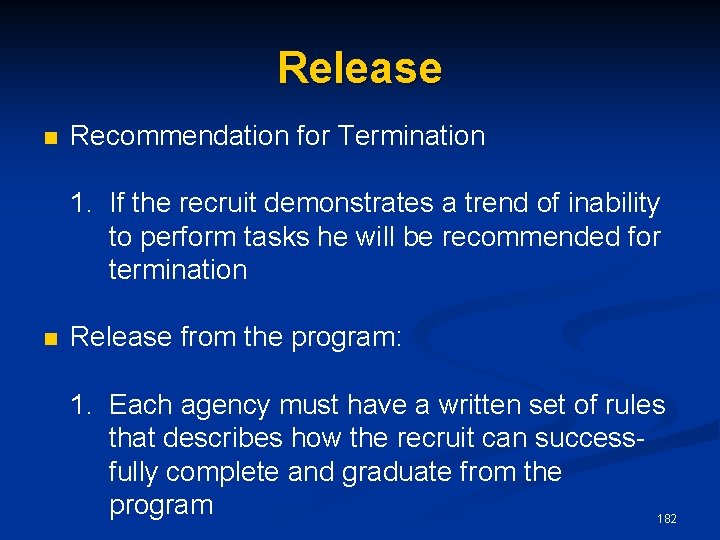Release n Recommendation for Termination 1. If the recruit demonstrates a trend of inability