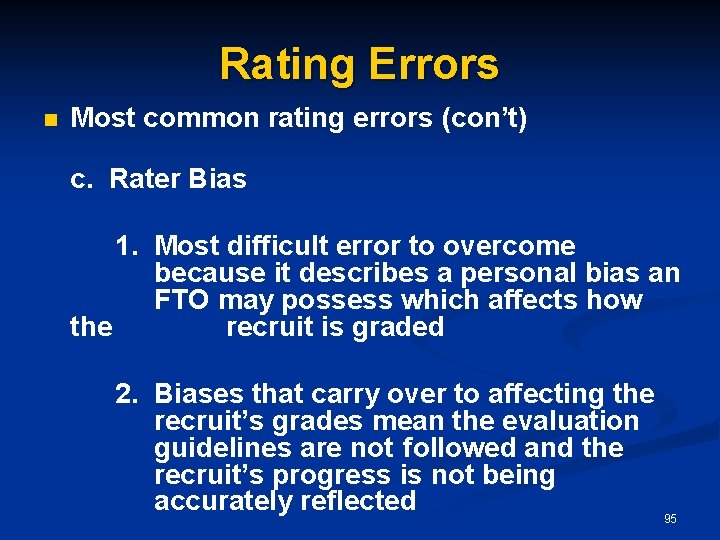 Rating Errors n Most common rating errors (con’t) c. Rater Bias 1. Most difficult