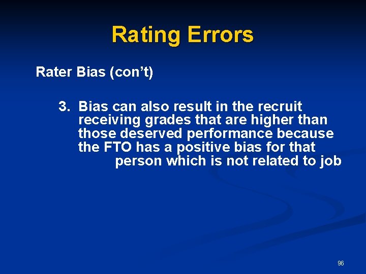 Rating Errors Rater Bias (con’t) 3. Bias can also result in the recruit receiving