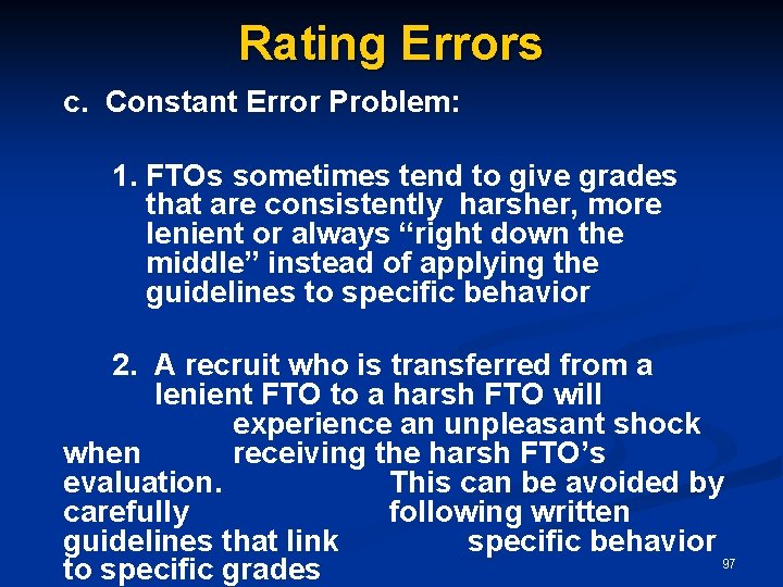 Rating Errors c. Constant Error Problem: 1. FTOs sometimes tend to give grades that