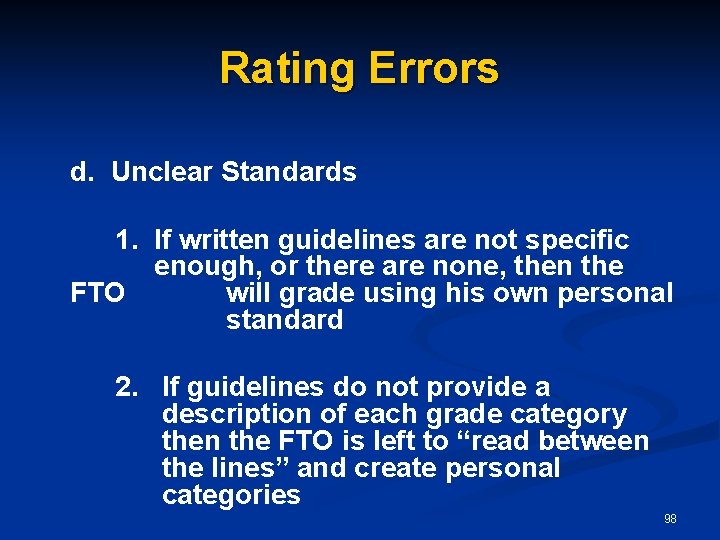 Rating Errors d. Unclear Standards 1. If written guidelines are not specific enough, or