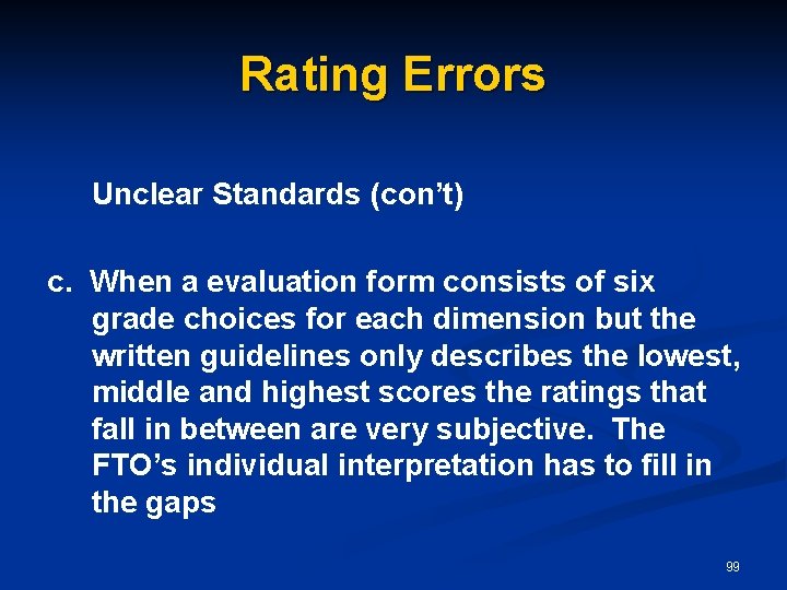 Rating Errors Unclear Standards (con’t) c. When a evaluation form consists of six grade