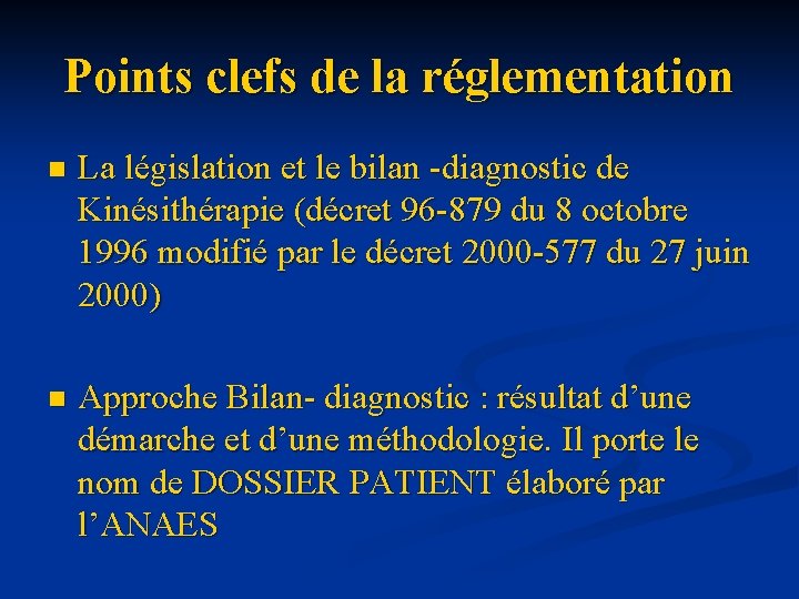 Points clefs de la réglementation n La législation et le bilan -diagnostic de Kinésithérapie