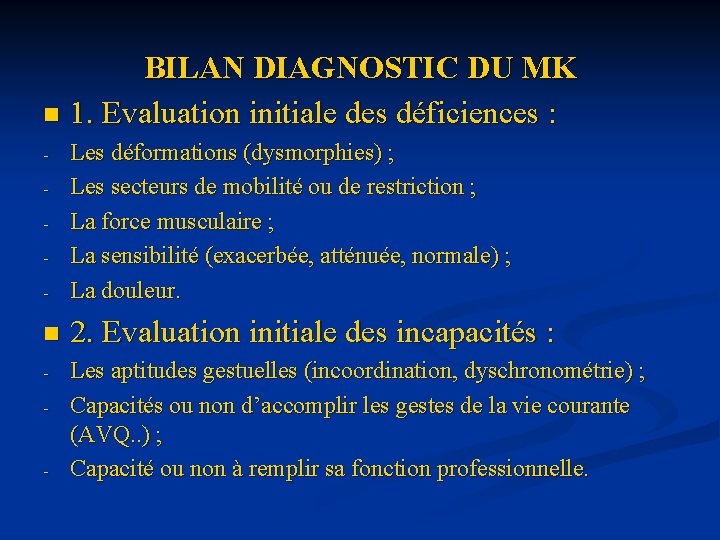 BILAN DIAGNOSTIC DU MK n 1. Evaluation initiale des déficiences : - Les déformations