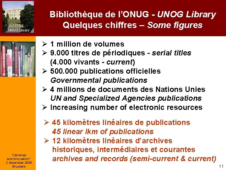 UNOG Library Bibliothèque de l’ONUG - UNOG Library Quelques chiffres – Some figures Ø