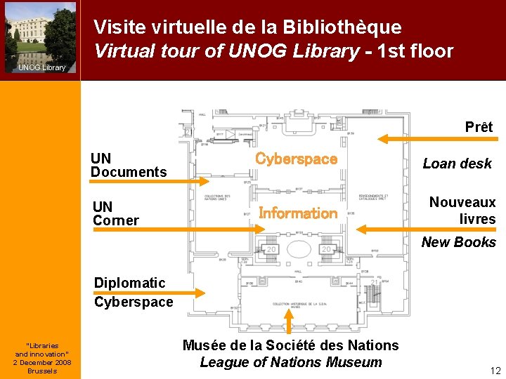 Visite virtuelle de la Bibliothèque Virtual tour of UNOG Library - 1 st floor