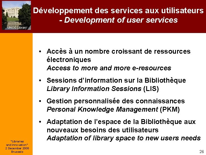 Développement des services aux utilisateurs - Development of user services UNOG Library • Accès