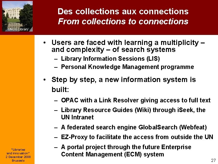 Des collections aux connections From collections to connections UNOG Library • Users are faced