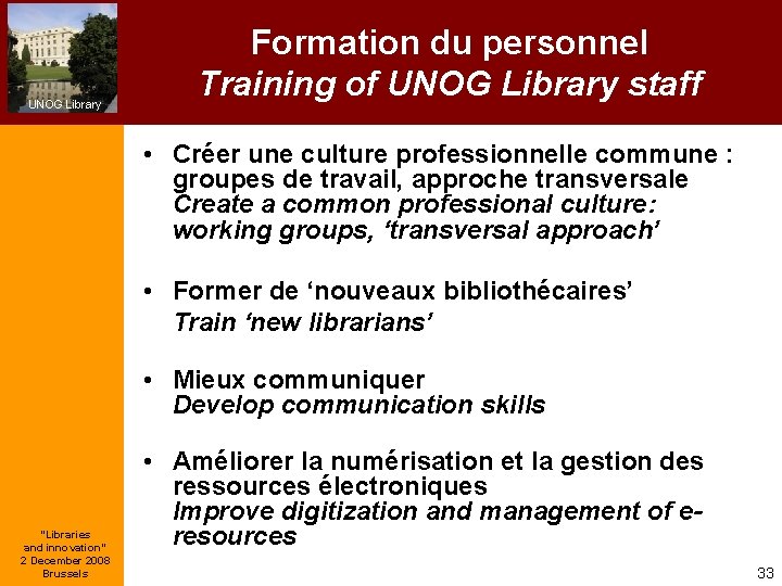 UNOG Library Formation du personnel Training of UNOG Library staff • Créer une culture