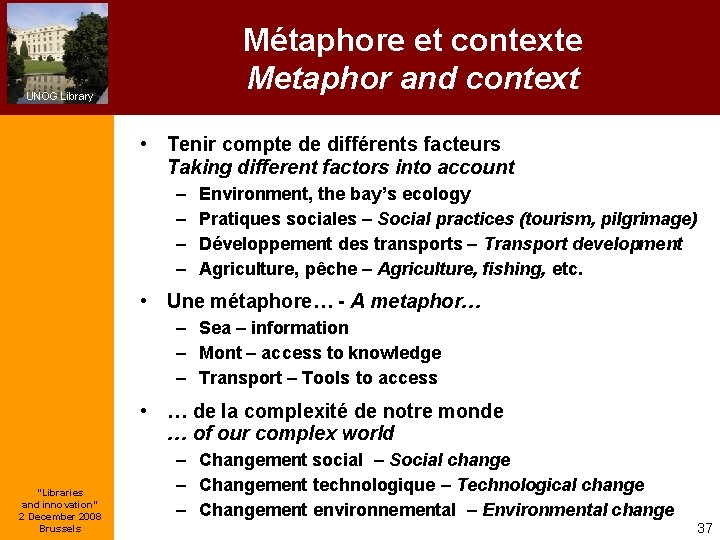 Métaphore et contexte Metaphor and context UNOG Library • Tenir compte de différents facteurs