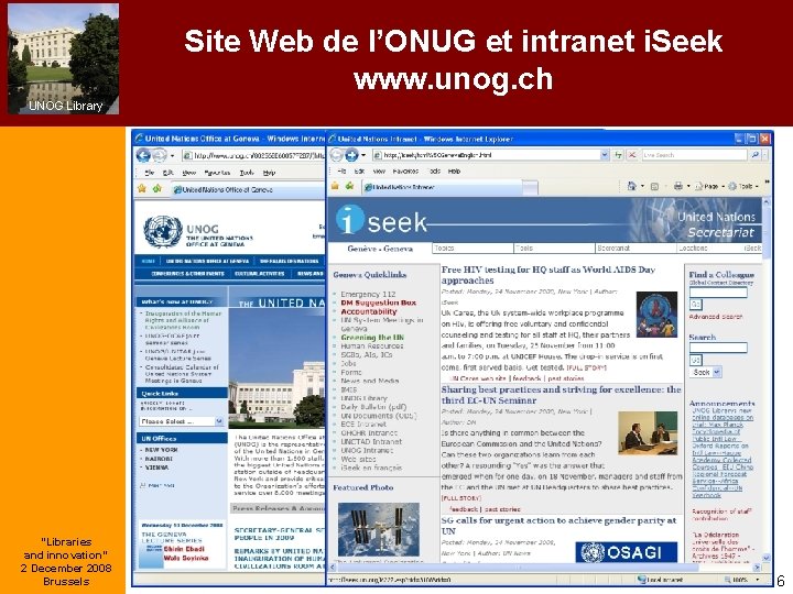 Site Web de l’ONUG et intranet i. Seek www. unog. ch UNOG Library “Libraries