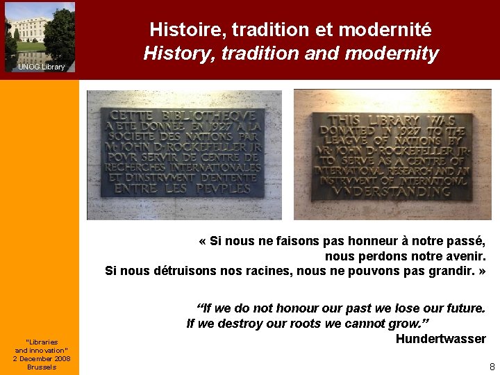 UNOG Library Histoire, tradition et modernité History, tradition and modernity « Si nous ne