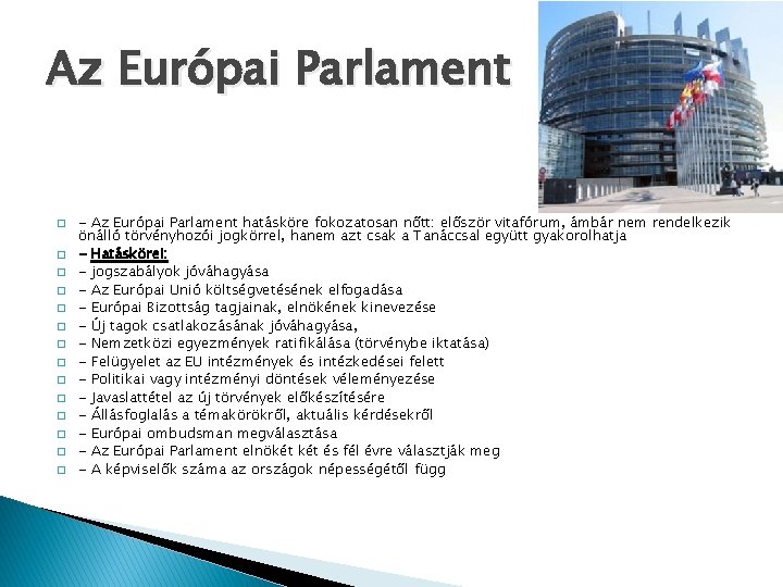 Az Európai Parlament � � � � - Az Európai Parlament hatásköre fokozatosan nőtt: