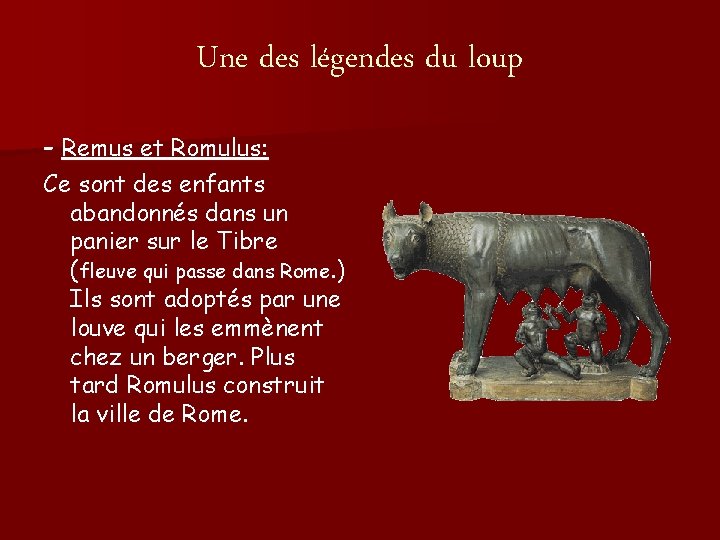 Une des légendes du loup - Remus et Romulus: Ce sont des enfants abandonnés