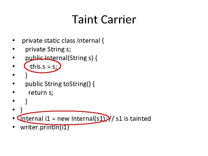 Taint Carrier • • • private static class Internal { private String s; public