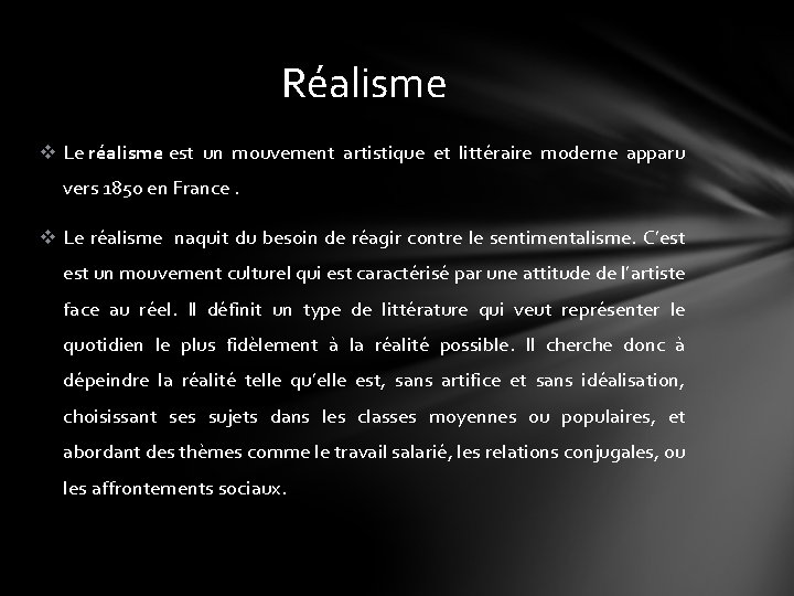 Réalisme v Le réalisme est un mouvement artistique et littéraire moderne apparu vers 1850