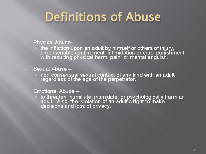 Definitions of Abuse Ø Physical Abuse- Ø the infliction upon an adult by himself