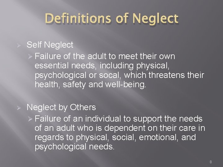 Definitions of Neglect Ø Self Neglect Ø Failure of the adult to meet their Definitions of Neglect Ø Self Neglect Ø Failure of the adult to meet their