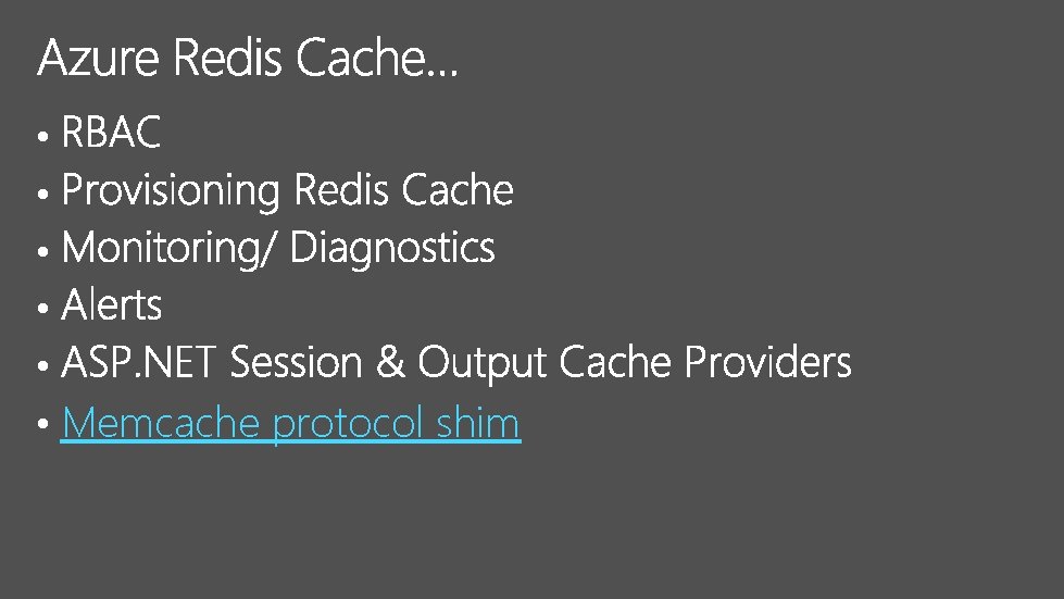  • • • Memcache protocol shim 