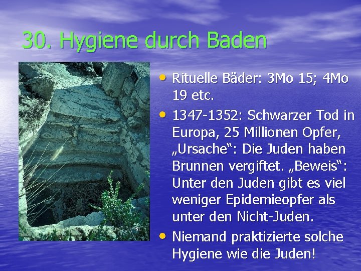 30. Hygiene durch Baden • Rituelle Bäder: 3 Mo 15; 4 Mo • RL