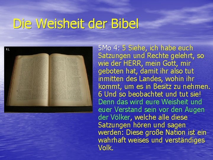 Die Weisheit der Bibel RL 5 Mo 4: 5 Siehe, ich habe euch Satzungen